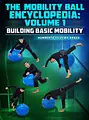 The Mobility Ball Encyclopedia volume 1: Building Basic Mobility by Humberto Silveira image 1