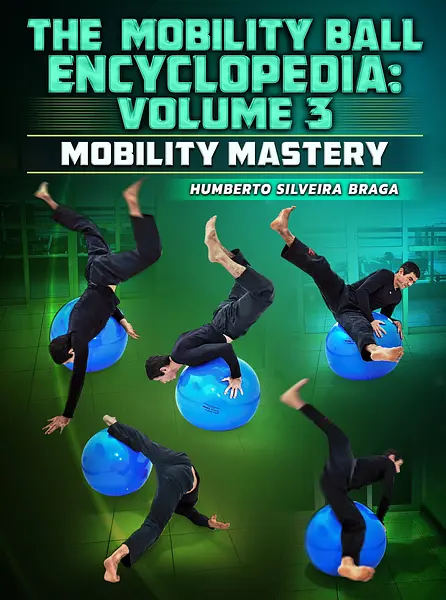 The Mobility Ball Encyclopedia volume 3: Mobility Mastery by Humberto Silveira