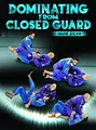 Dominating From Closed Guard by Igor Silva image 1