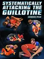 Systematically Attacking The Guillotine by Gordon Ryan image 1