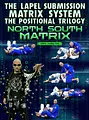 The Lapel Submission Matrix System The Positional Trilogy: North South Matrix by Greg Hamilton image 1