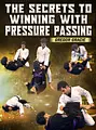 The Secrets To Winning With Pressure Passing by Gregor Gracie image 1