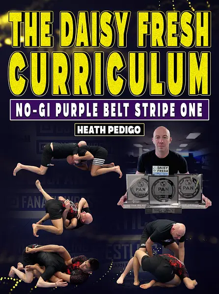 The Daisy Fresh Curriculum: No-Gi Purple Belt Stripe One by Heath Pedigo