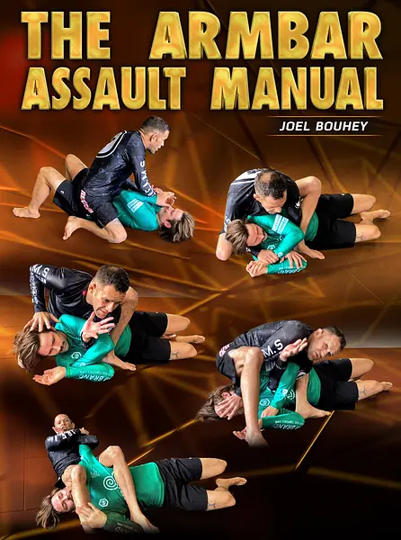 The Armbar Assault Manual by Joel Bouhey