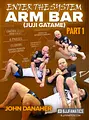 Arm Bars: Enter The System by John Danaher image 1