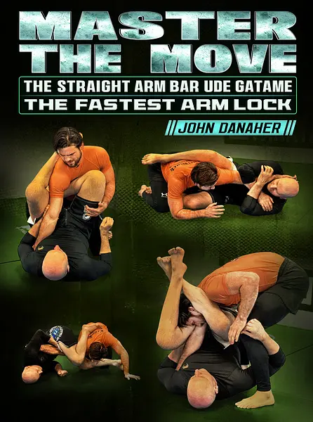 Master The Move: The Straight Arm Bar Ude Gatame - The Fastest Arm Lock by John Danaher