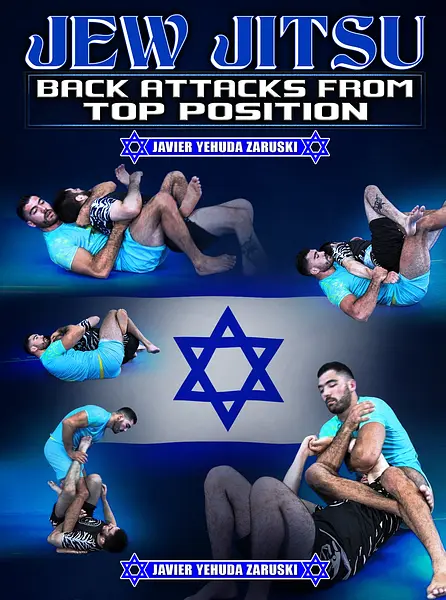 Jew Jitsu: Back Attacks From Top Position by Javier Zaruski