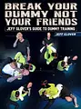 Break Your Dummy Not Your Friends by Jeff Glover image 1