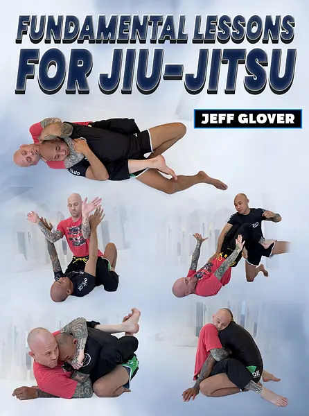 Fundamental Lessons For Jiu Jitsu by Jeff Glover