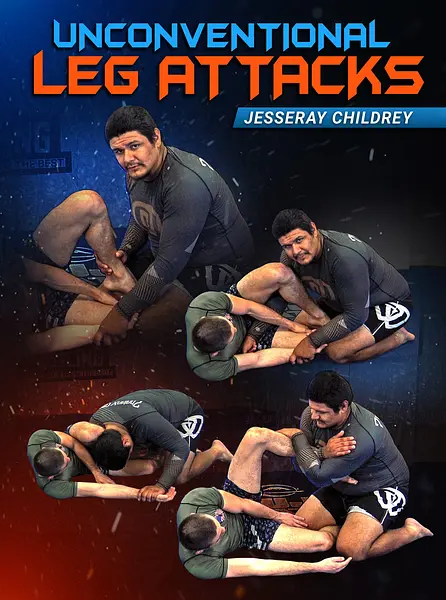 Unconventional Leg Attacks by Jesseray Childrey