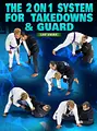 The 2 on 1 System For Takedowns and Guard by Leo Vieira image 1