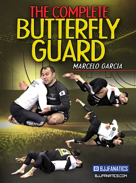 The Complete Butterfly Guard by Marcelo Garcia