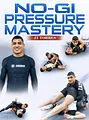 No-Gi Pressure Mastery by JT Torres image 1