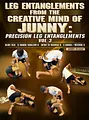 Leg Entanglements From The Creative Mind of Junny: Precision Leg Entanglements Vol 3 by Junny Ocasio image 1