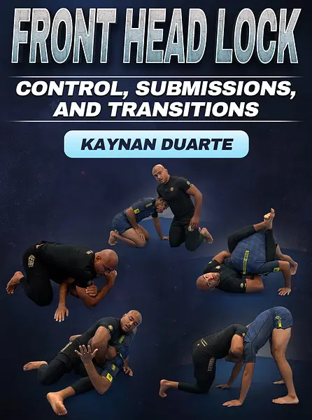 Front Head Lock: Control, Submissions and Transitions by Kaynan Duarte