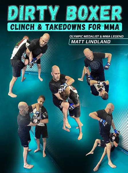 Dirty Boxer Clinches and Takedowns for MMA by Matt Lindland