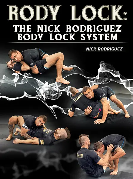 Rody Lock: The Nick Rodriguez Body Lock System by Nick Rodriguez