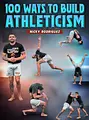 100 Ways To Build Athleticism by Nick Rodriguez image 1