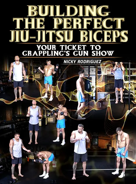Building The Perfect Jiu Jitsu Biceps by Nick Rodriguez