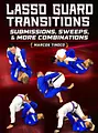 Lasso Guard Transitions: Submissions, Sweeps and More Combinations by Marcos Tinoco image 1