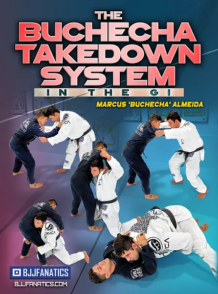 The Buchecha Takedown System In The Gi by Marcus "Buchecha" Almeida