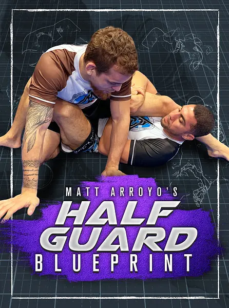 Half Guard Blueprint by Matt Arroyo