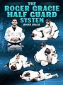 The Roger Gracie Half Guard System by Roger Gracie image 1