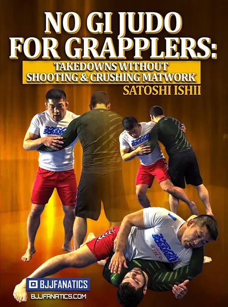 No Gi Judo For Grapplers by Satoshi Ishii