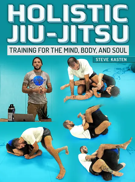 Holistic Jiu jitsu by Steve Kasten