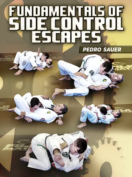 Fundamentals of Side Control Escapes by Pedro Sauer