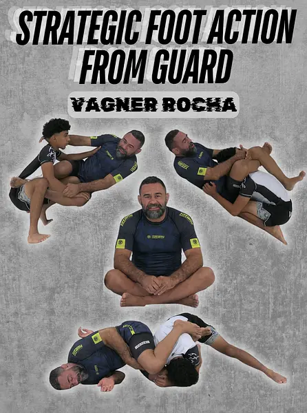 Strategic Foot Action From Guard by Vagner Rocha