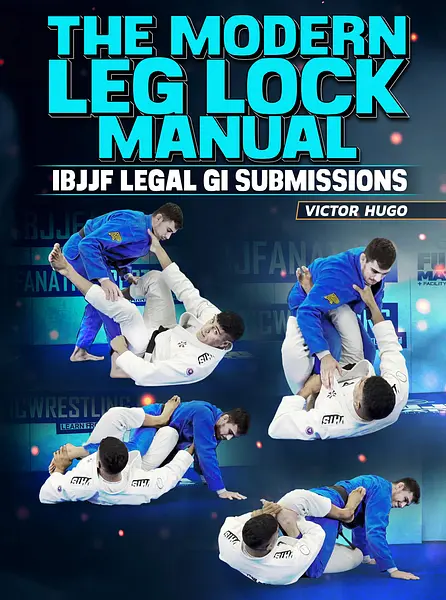 The Modern Leg Lock Manual by Victor Hugo