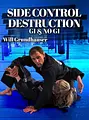 Side Control Destruction Gi & NoGi by Will Grundhauser image 1