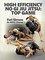 High Efficiency No Gi Jiu Jitsu: Top Game by Yuri Simoes image 1