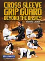 Cross Sleeve Grip Guard Beyond The Basics by Thomas Lisboa image 1
