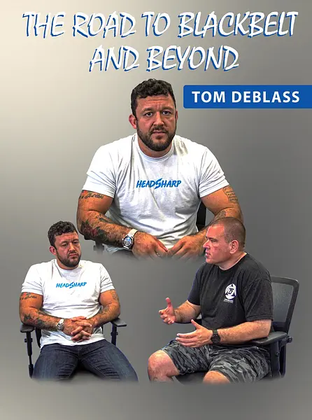 The Road To Black Belt and Beyond by Tom DeBlass