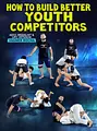 How To Build Better Youth Competitors by Vagner Rocha image 1