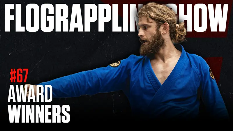 #67 - Announcing The FloGrappling Award Winners