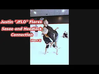 Justin “JFLO” Flores - Sasae And Headlock Connection (Part 2)