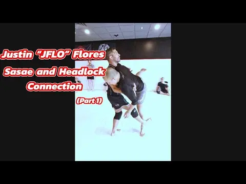 Justin “JFLO” Flores - Sasae and Headlock Connection (Part 1)