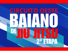 CIRCUITO OESTE BAIANO DE JIU JITSU - 2ª ETAPA
