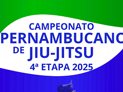 4ª ETAPA DO CAMPEONATO PERNAMBUCANO DE JIU JITSU 2025
