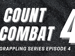 COUNT COMBAT GRAPPLING SEIRES EPISODE 4