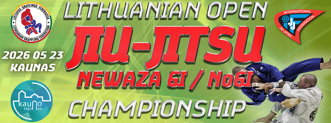 2026 LITHUANIA OPEN JIU JITSU (NEWAZA GI and NOGI) CHAMPIONSHIP