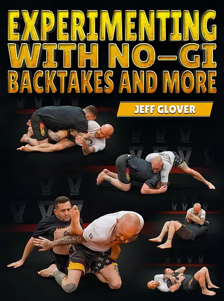Experimenting with No-Gi Back Takes and More by Jeff Glover