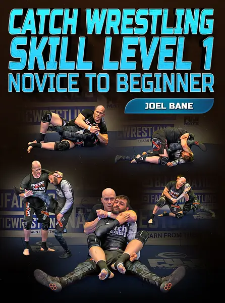 Catch Wrestling Skill Level 1: Novice to Beginner by Joel Bane