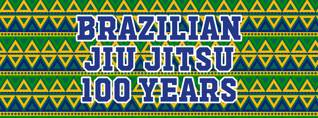 BRAZILIAN JIU JITSU 100 YEARS