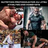 Nutrition protocols for bjj athletes and hobbyists