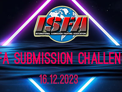 ISFA Submission Challenge Gi, No-Gi, MMA and Shootboxing