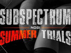 Sub Spectrum: Summer Trials (No-Gi Only)